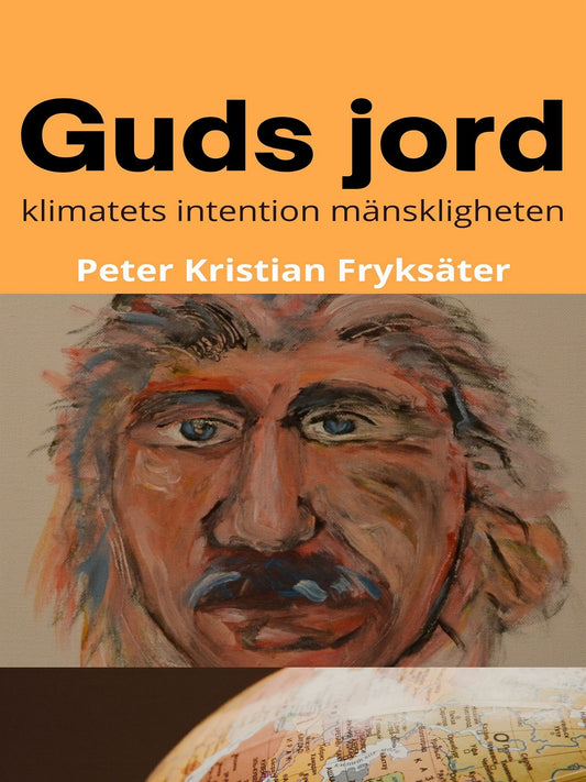 Guds jord: klimatets intention mänskligheten – E-bok