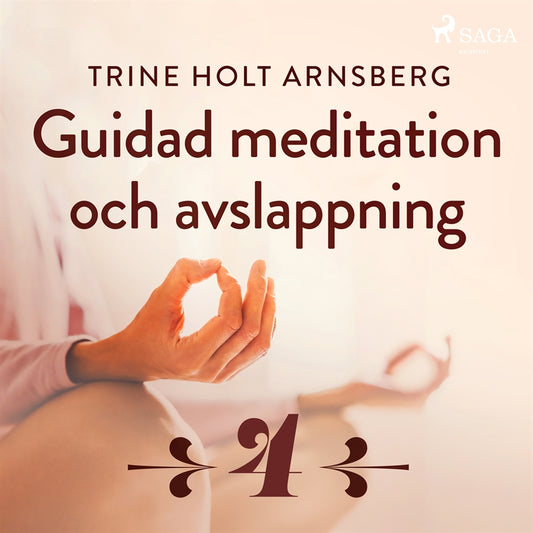 Guidad meditation och avslappning - Del 4 – Ljudbok