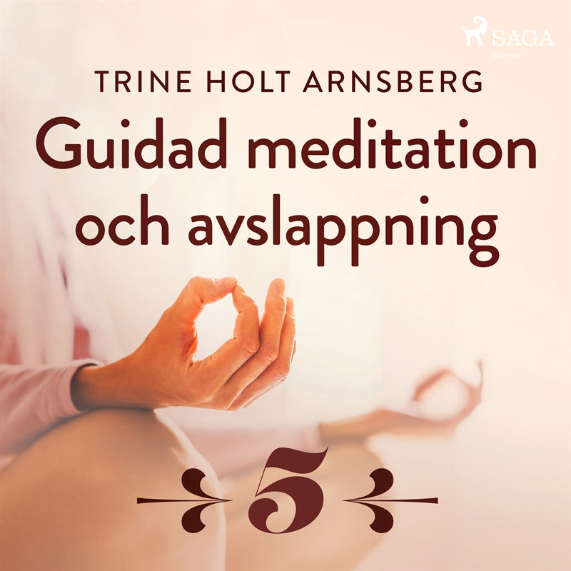 Guidad meditation och avslappning - Del 5 – Ljudbok