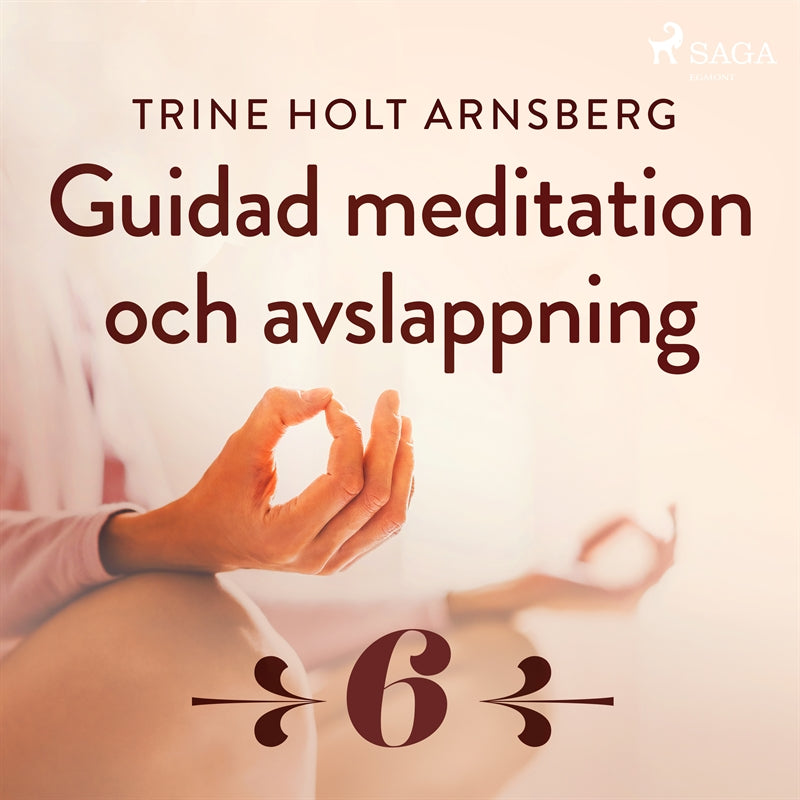 Guidad meditation och avslappning - Del 6 – Ljudbok