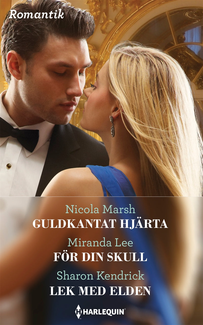 Guldkantat hjärta / För din skull / Lek med elden – E-bok