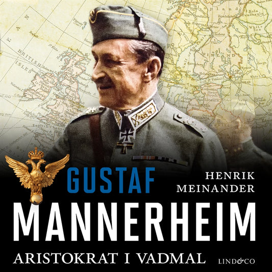 Gustaf Mannerheim : aristokrat i vadmal – Ljudbok