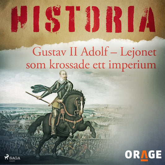 Gustav II Adolf – Lejonet som krossade ett imperium – Ljudbok