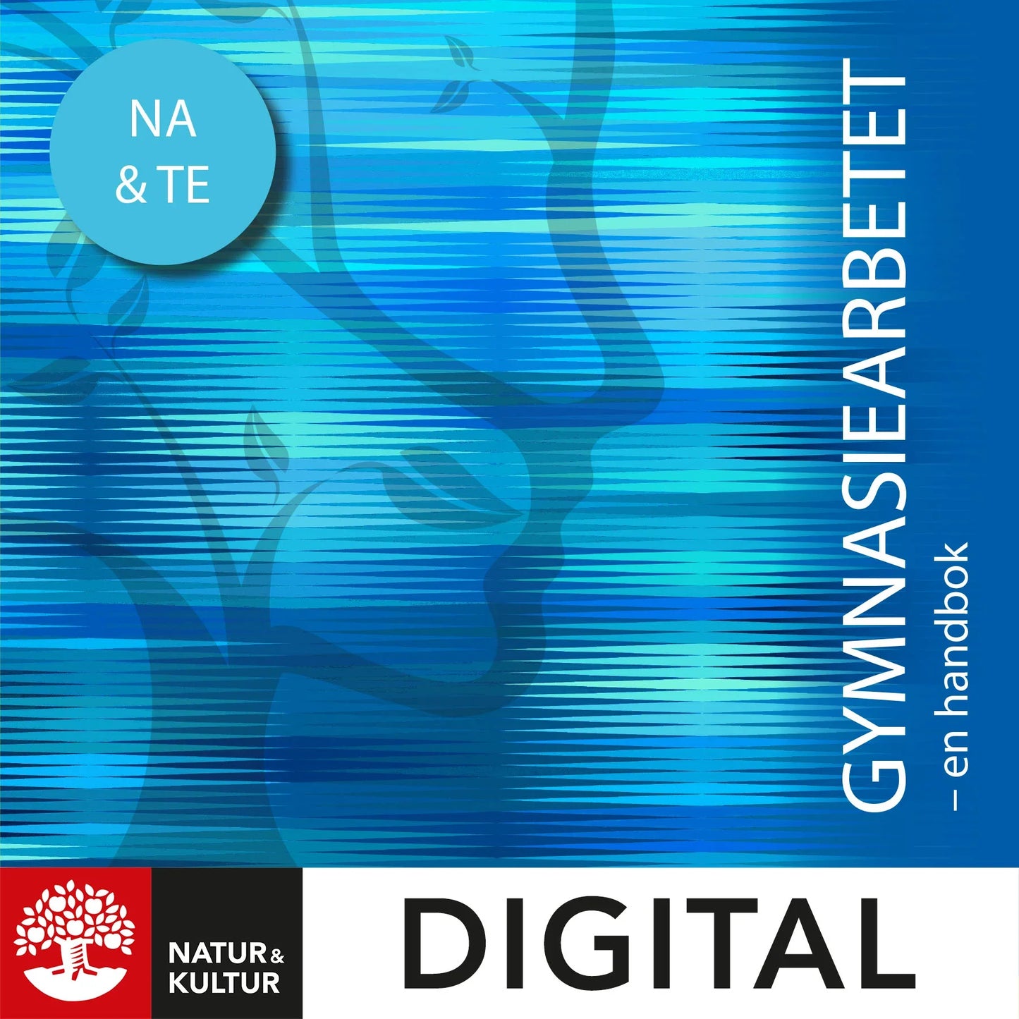 Gymnasiearbetet - en handbok Digital : För naturvetenskapsprogrammet och teknikprogrammet