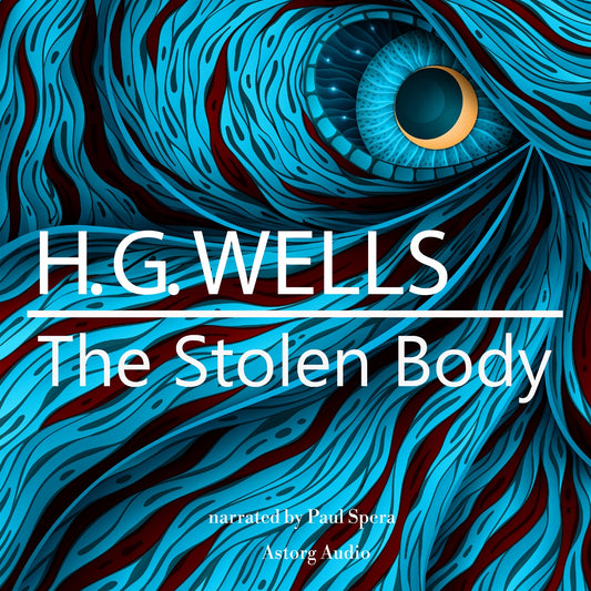 H. G. Wells : The Stolen Body – Ljudbok