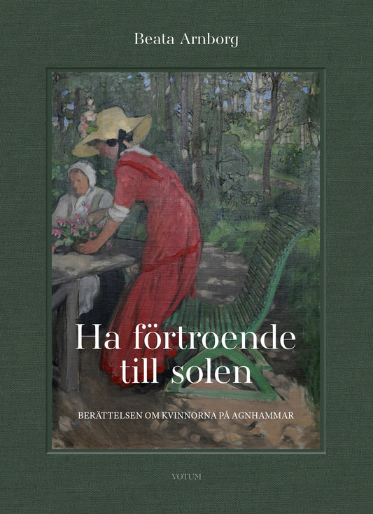 Ha förtroende till solen : Berättelsen om kvinnorna på Agnhammar – E-bok
