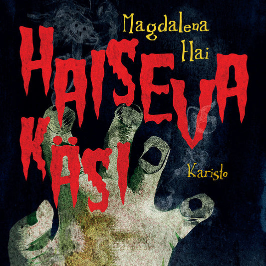 Haiseva käsi ja muita kauheita tarinoita Uhriniituntakaisesta – Ljudbok
