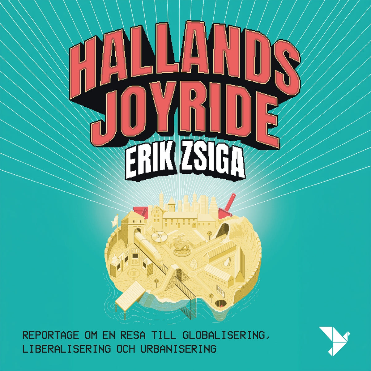 Hallands Joyride : Reportage om en resa till globalisering, liberalisering och urbanisering – Ljudbok