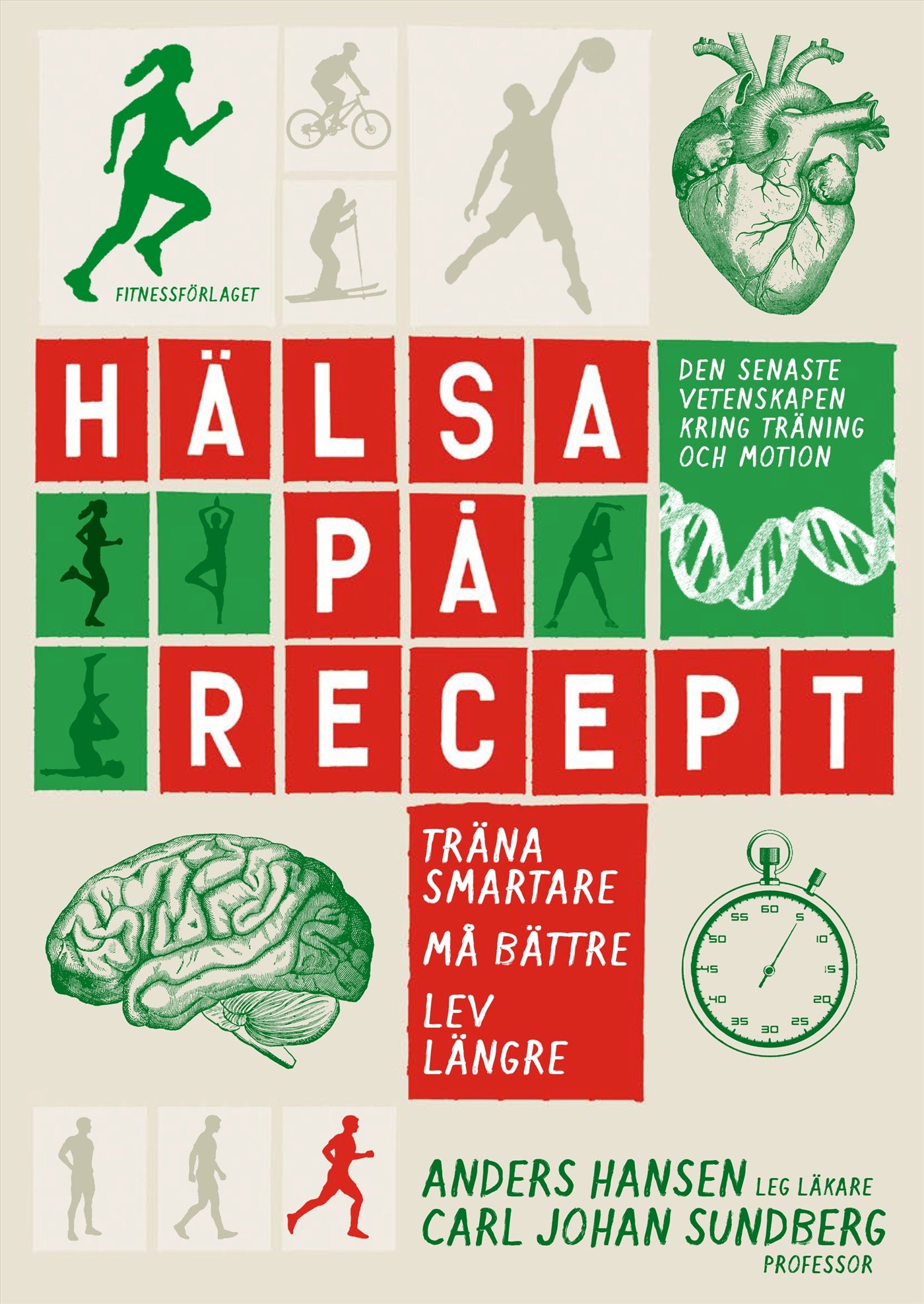 Hälsa på recept : träna smartare, må bättre, lev längre – E-bok