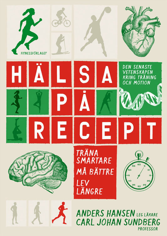 Hälsa på recept : träna smartare, må bättre, lev längre – E-bok
