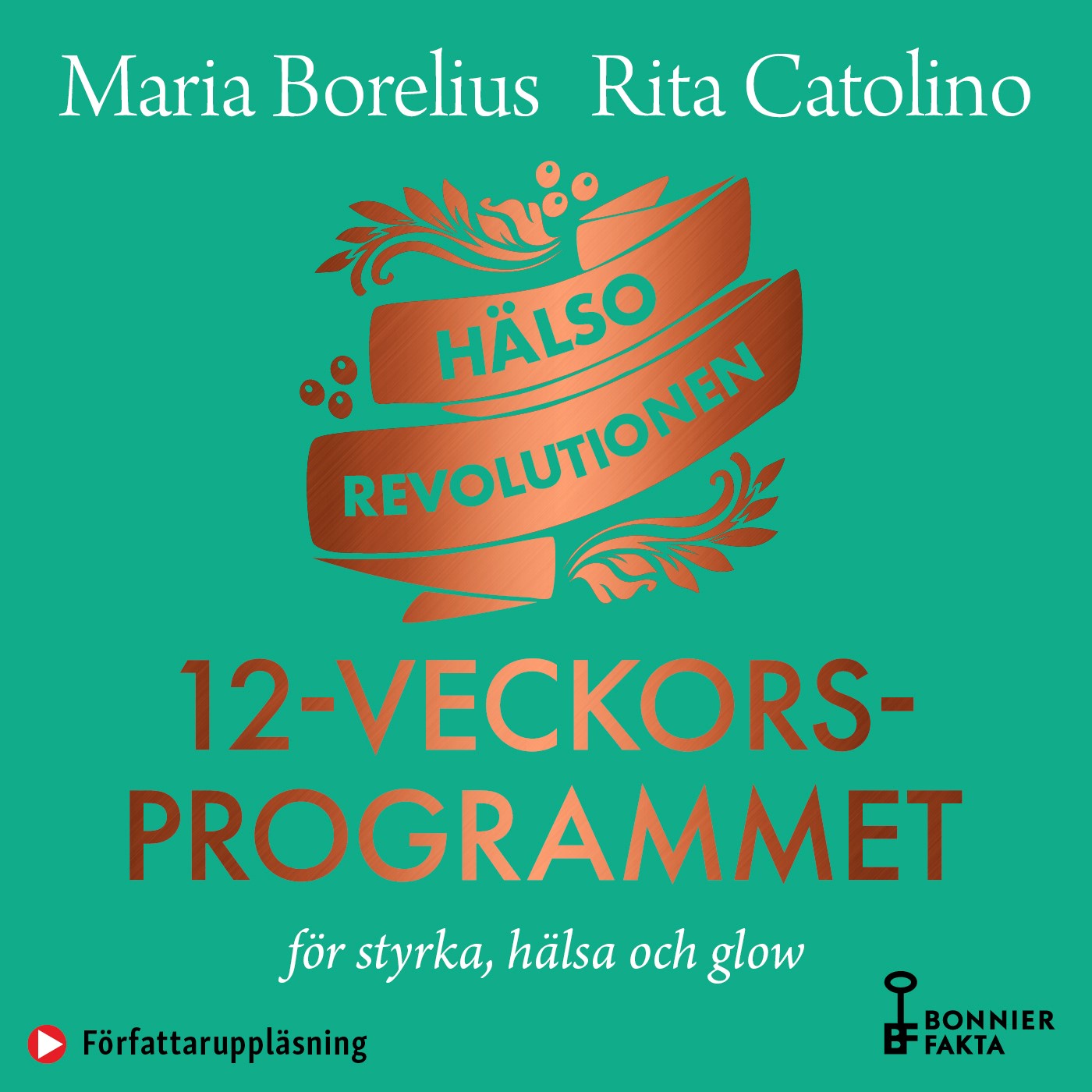 Hälsorevolutionen : 12-veckorsprogrammet : för styrka, hälsa och glow – Ljudbok