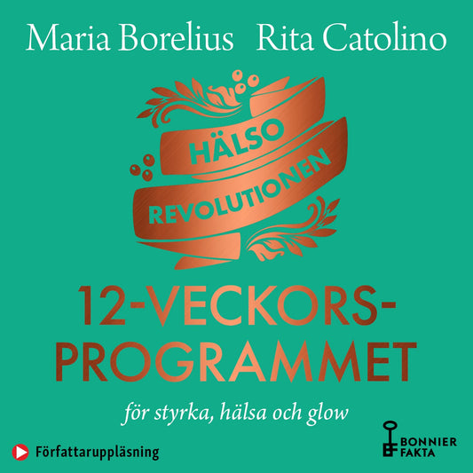 Hälsorevolutionen : 12-veckorsprogrammet : för styrka, hälsa och glow – Ljudbok
