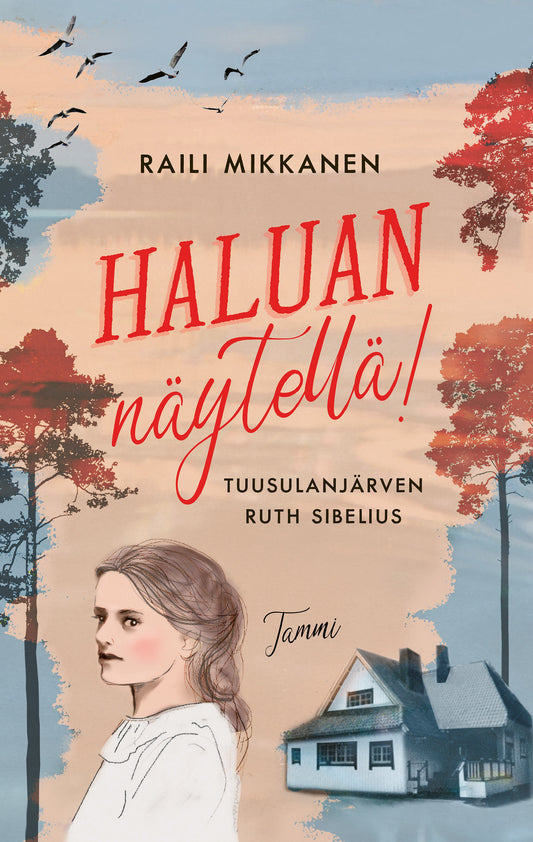 Haluan näytellä! Tuusulanjärven Ruth Sibelius – E-bok
