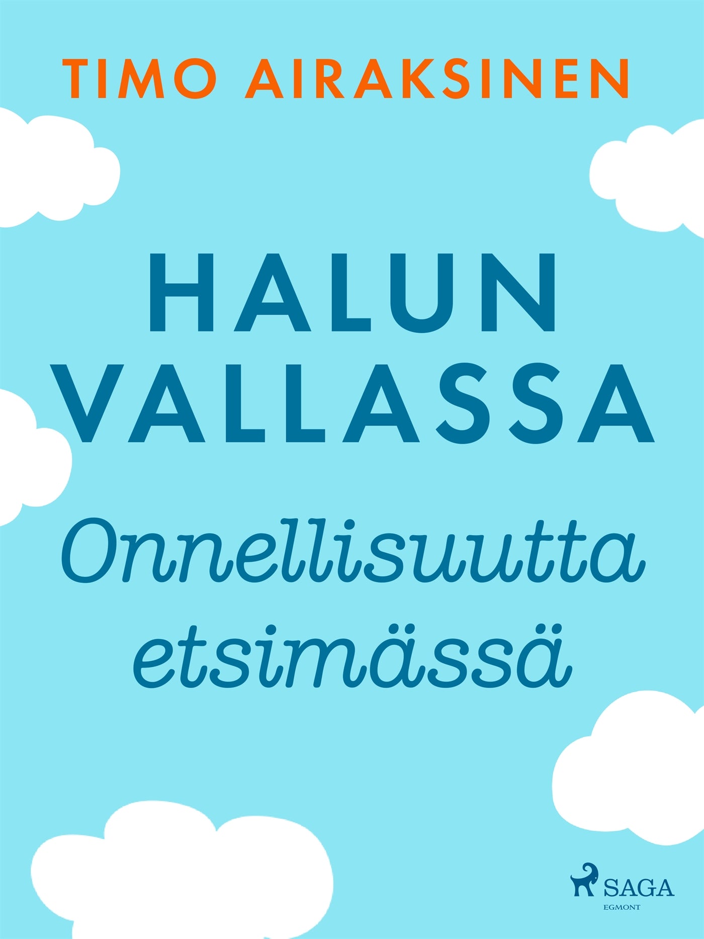 Halun vallassa – Onnellisuutta etsimässä – E-bok