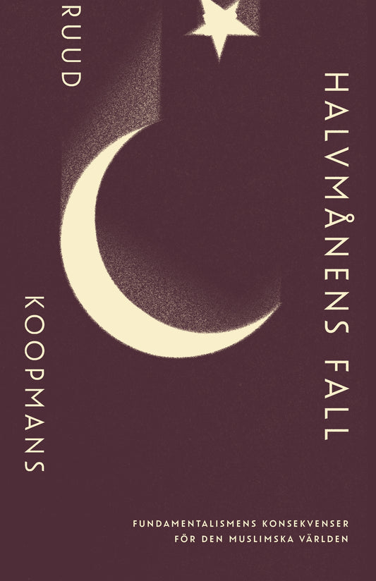 Halvmånens fall: Fundamentalismens konsekvenser för den muslimska världen – E-bok