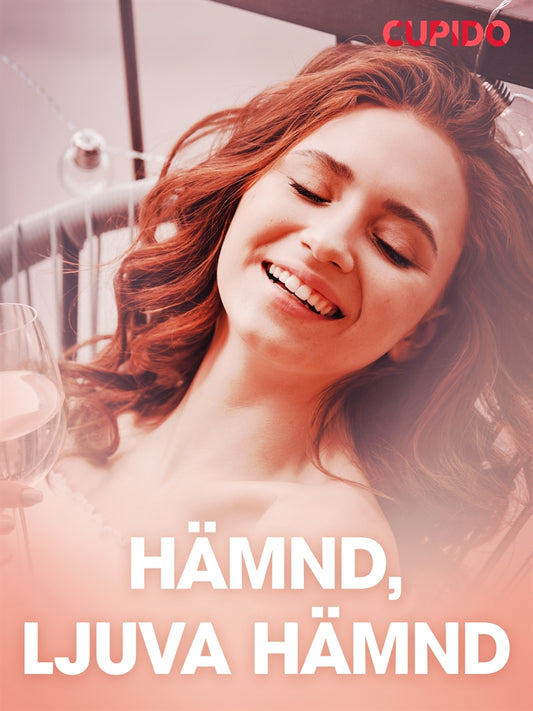 Hämnd, ljuva hämnd - erotiska noveller – E-bok