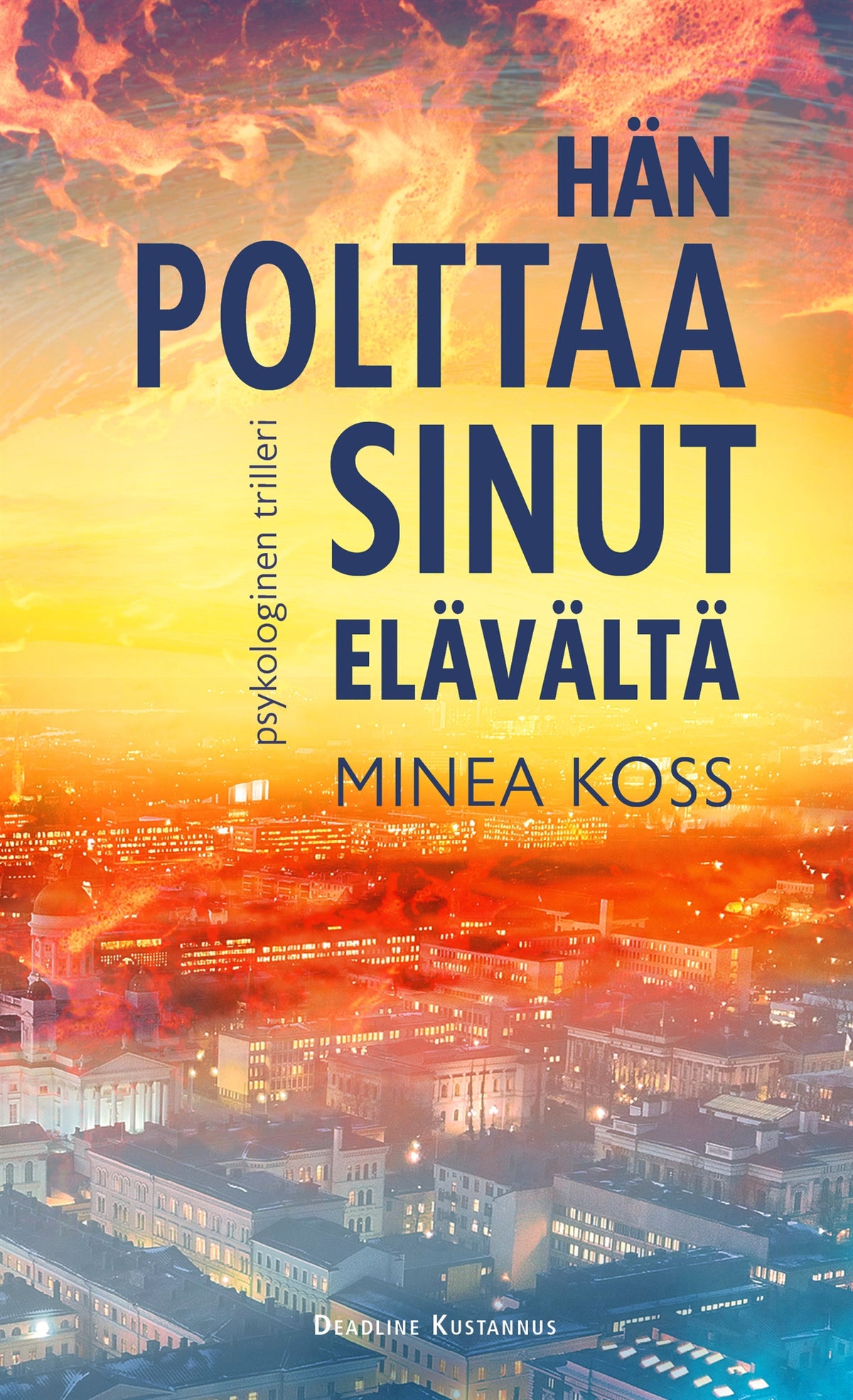 Hän polttaa sinut elävältä – E-bok