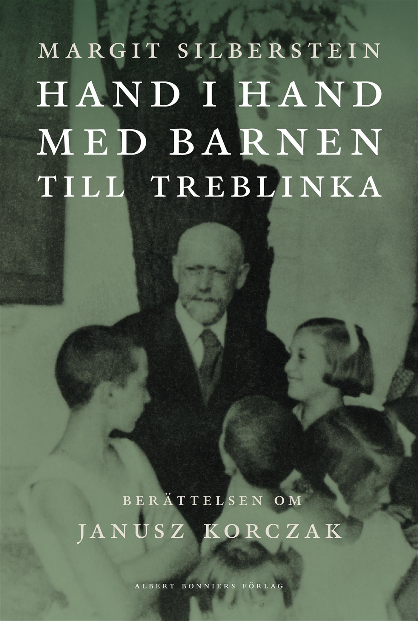 Hand i hand med barnen till Treblinka : berättelsen om Janusz Korczak – E-bok
