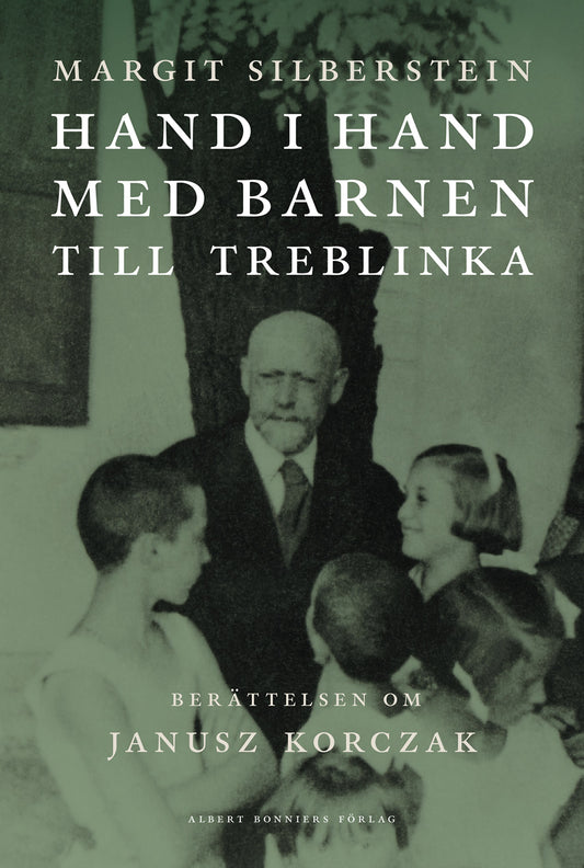 Hand i hand med barnen till Treblinka : berättelsen om Janusz Korczak – E-bok