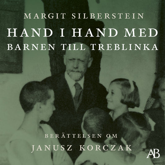 Hand i hand med barnen till Treblinka : berättelsen om Janusz Korczak – Ljudbok