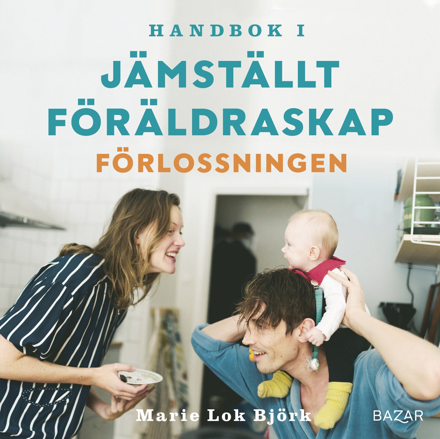 Handbok i jämställt föräldraskap - Förlossningen – Ljudbok