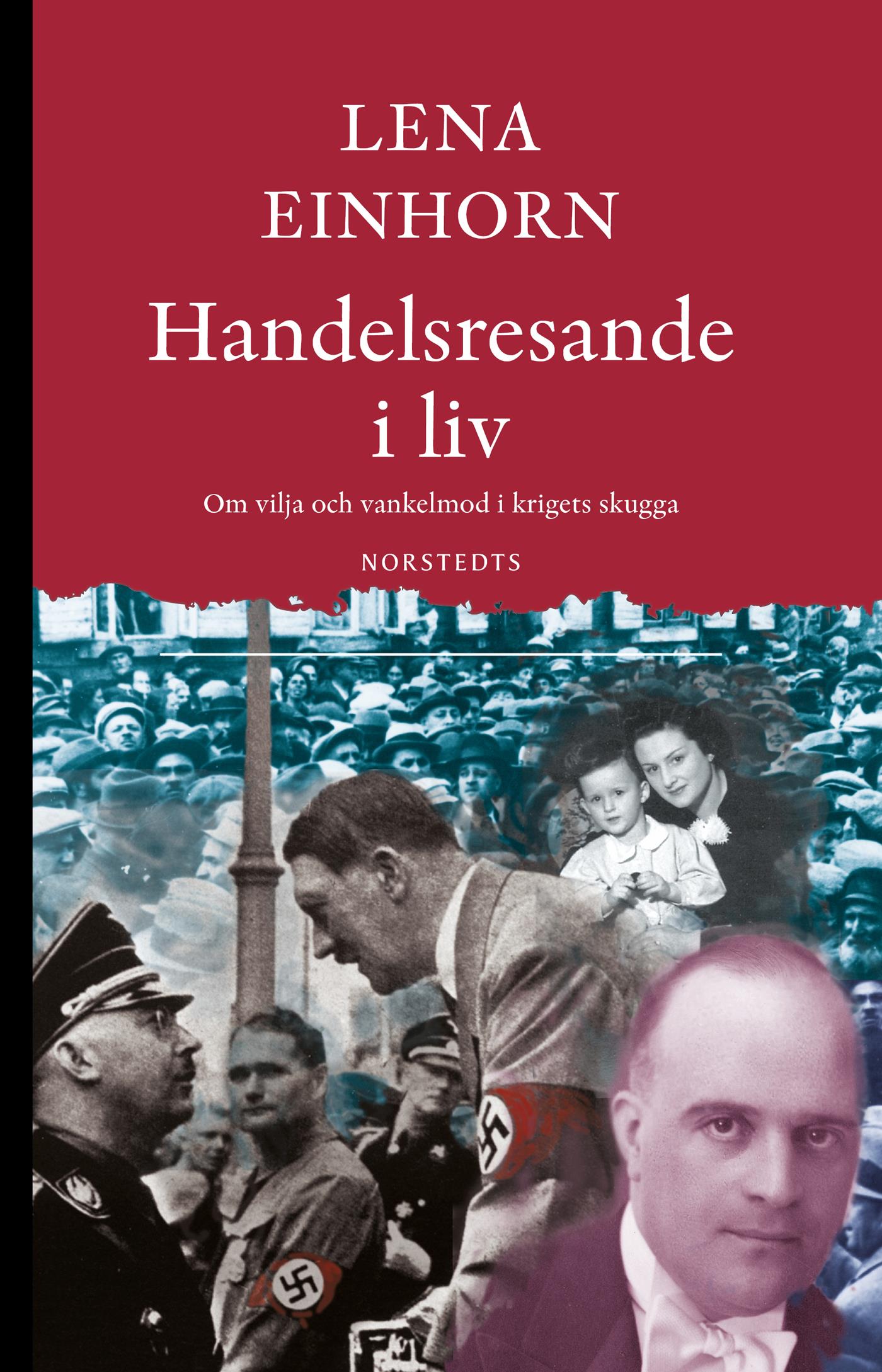 Handelsresande i liv : om vilja och vankelmod i krigets skugga – E-bok