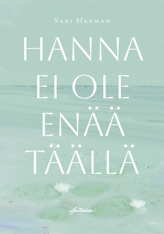 Hanna ei ole enää täällä – E-bok