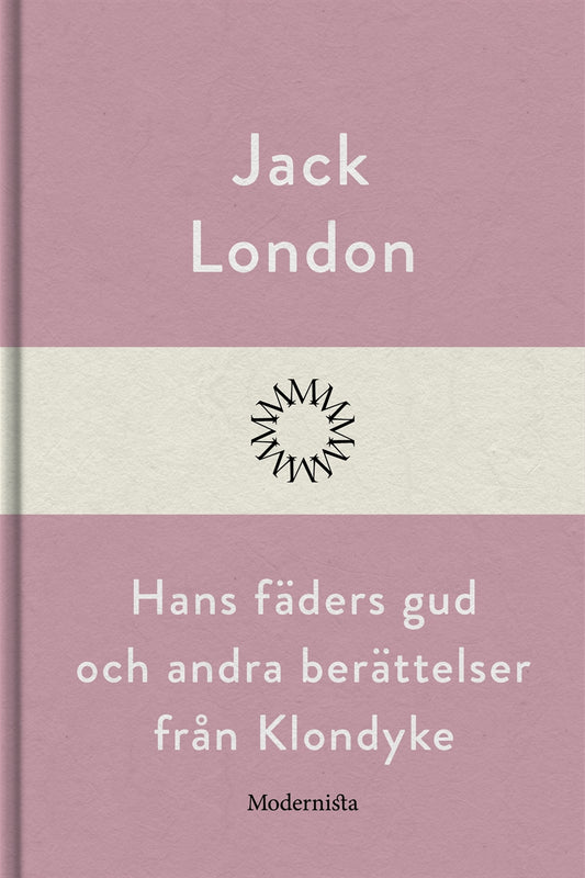 Hans fäders gud och andra berättelser från Klondyke – E-bok