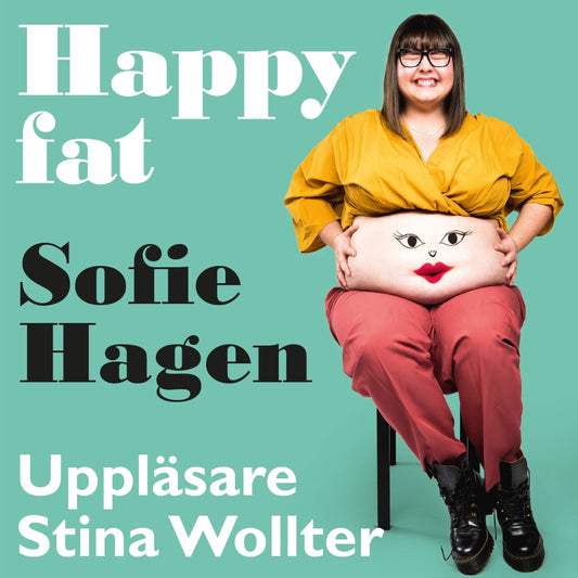 Happy fat : hur du tar plats i en värld som krymper dig – Ljudbok
