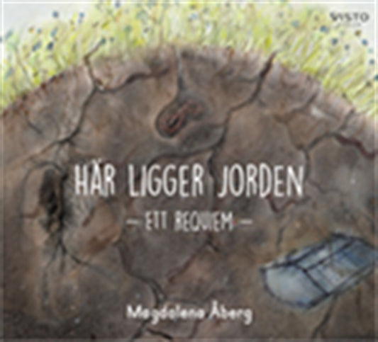 Här ligger jorden - ett requiem – E-bok