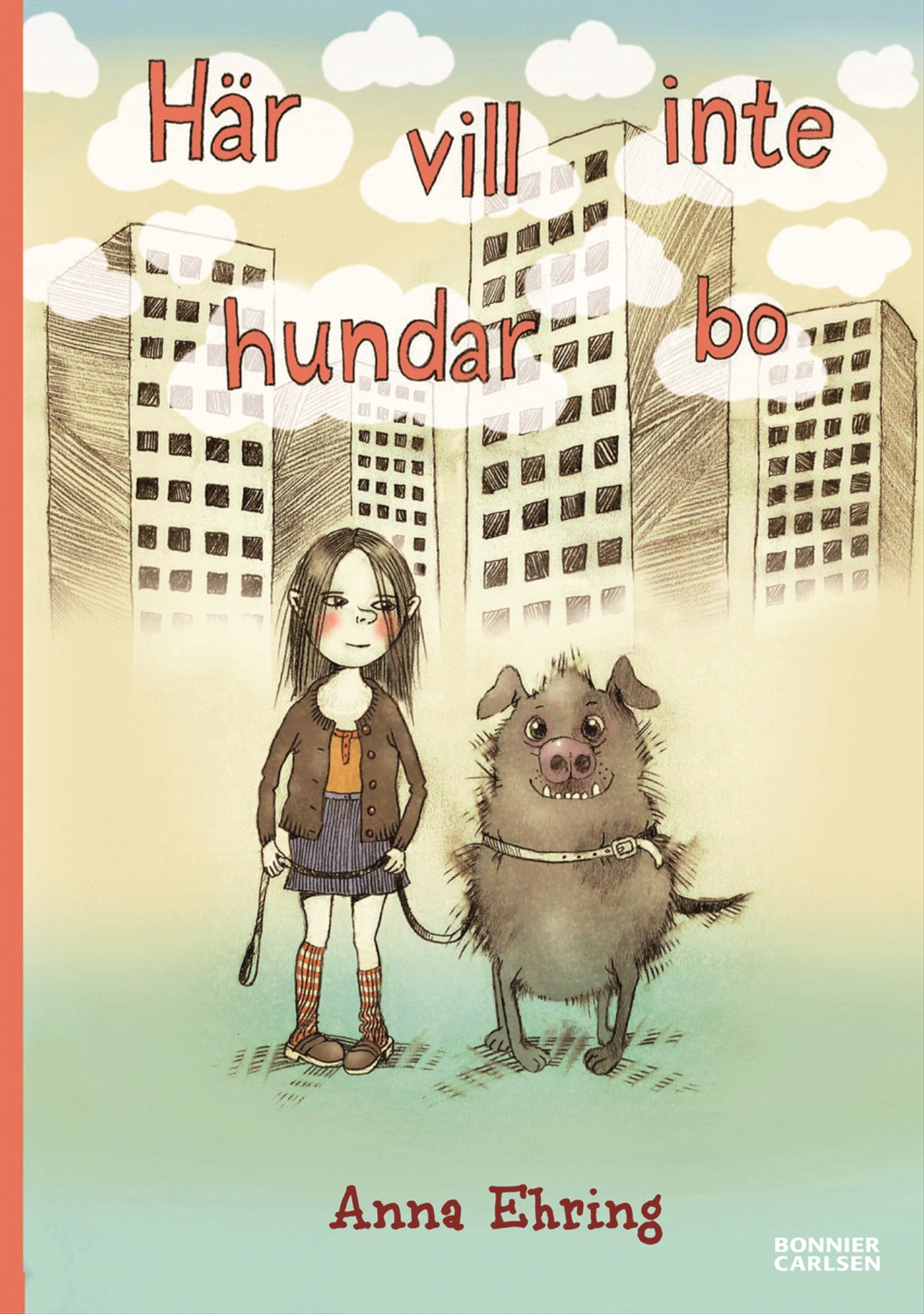 Här vill inte hundar bo – E-bok