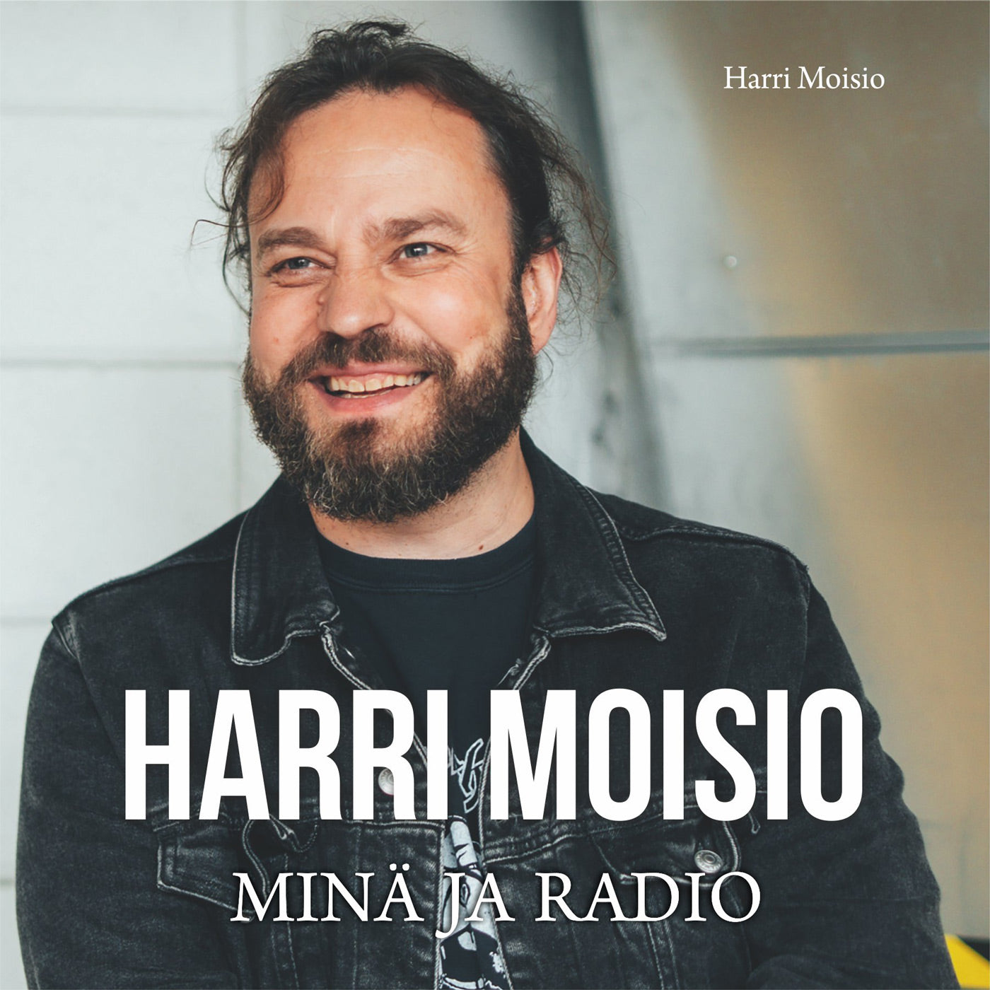 Harri Moisio - Minä ja radio – Ljudbok