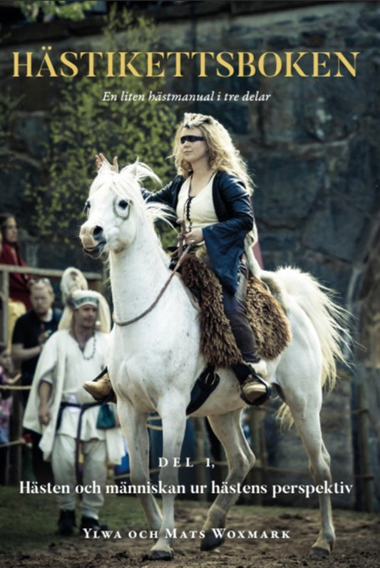Hästikettsboken. Del 1, Hästen och människan ur hästens perspektiv – E-bok