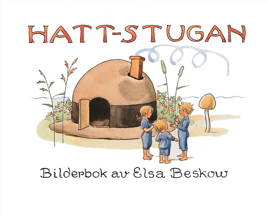 Hattstugan : en saga på vers med rim som barnen få hitta på själva – E-bok