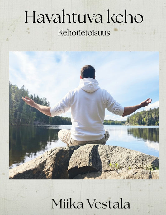 Havahtuva keho: Kehotietoisuus – E-bok