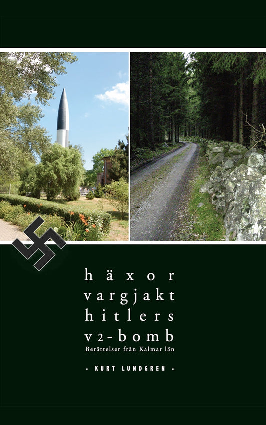 Häxor, vargjakt och Hitlers V2-bomb : berättelser från Kalmar län – E-bok