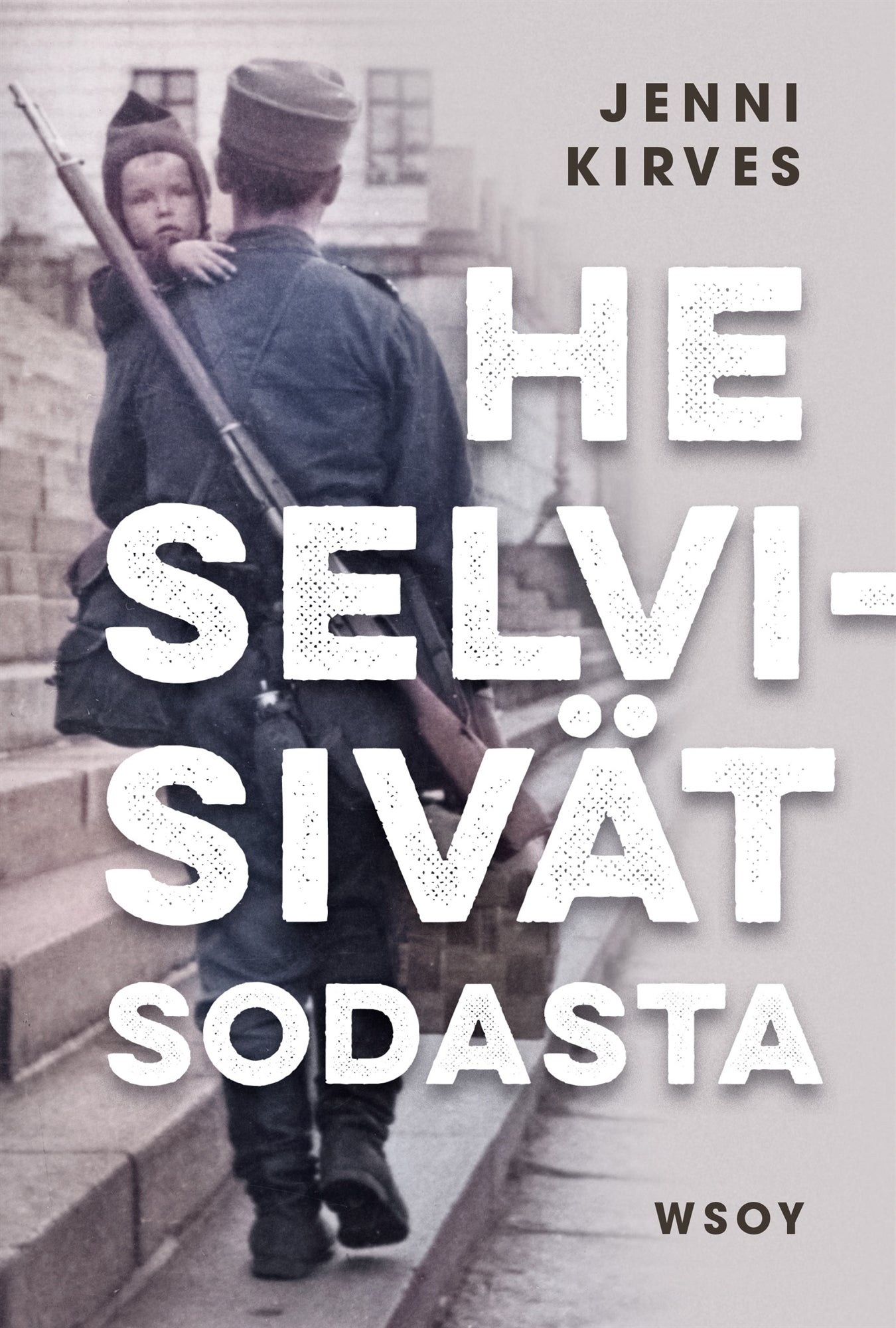 He selvisivät sodasta – E-bok