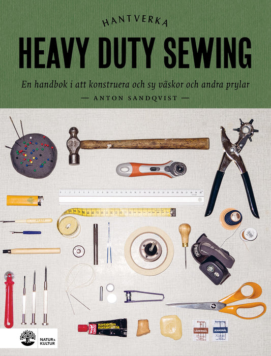 Heavy duty sewing : en handbok i att konstruera och sy väskor och andra prylar – E-bok