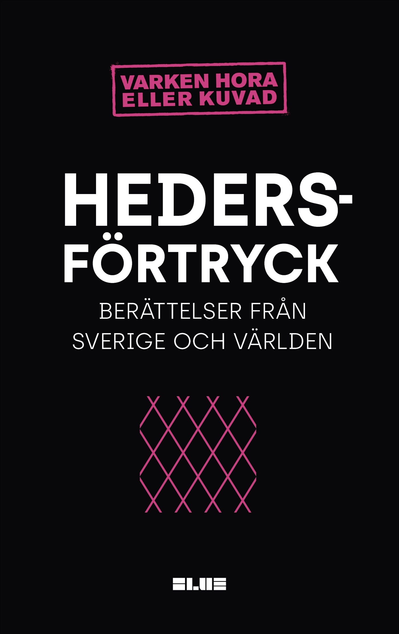 Hedersförtryck : berättelser i Sverige och Världen – E-bok