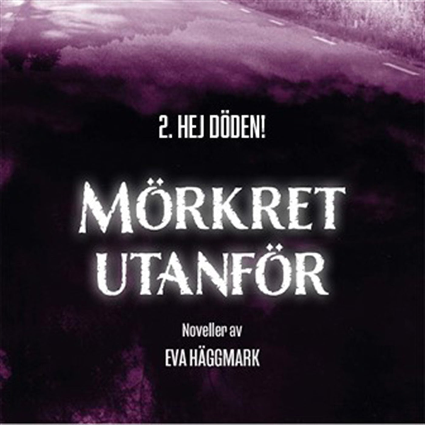 Hej döden! : Mörkret utanför del 2 – Ljudbok