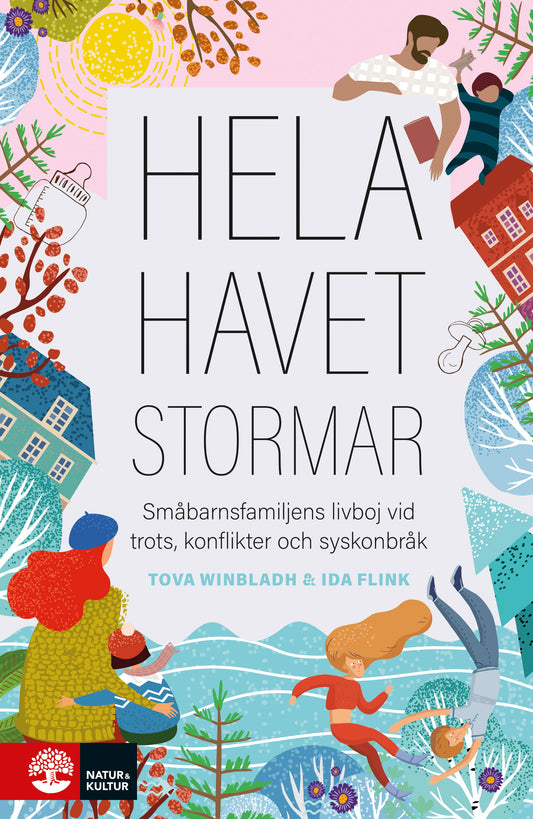 Hela havet stormar : Småbarnsfamiljens livboj vid trots, konflikter och syskonbråk – E-bok