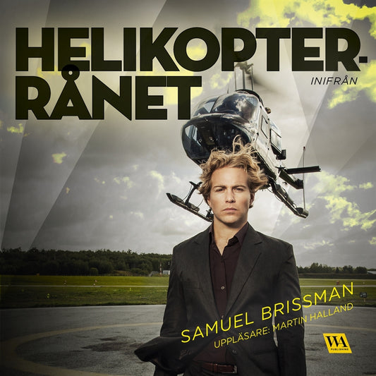 Helikopterrånet - inifrån – Ljudbok