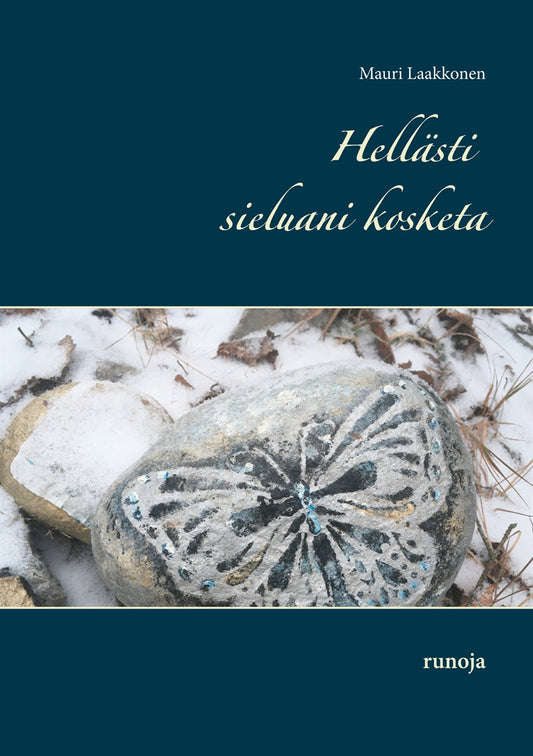 Hellästi sieluani kosketa: runoja – E-bok