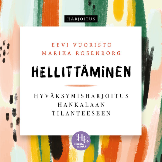 Hellittäminen – hyväksymisharjoitus hankalaan tilanteeseen – Ljudbok