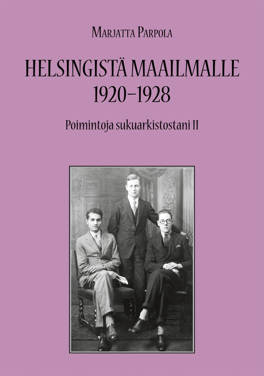 Helsingistä maailmalle 1920-1928: Poimintoja sukuarkistostani II – E-bok