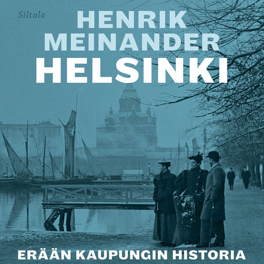 Helsinki - Erään kaupungin historia – Ljudbok