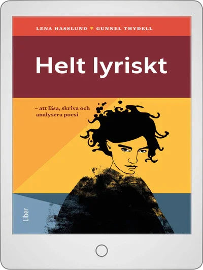 Helt lyriskt : att läsa, skriva och analysera poesi Onlinebok