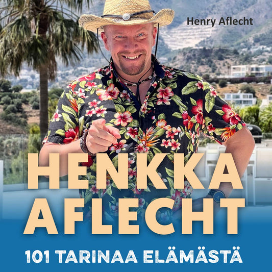 Henkka Aflecht - 101 tarinaa elämästä – Ljudbok