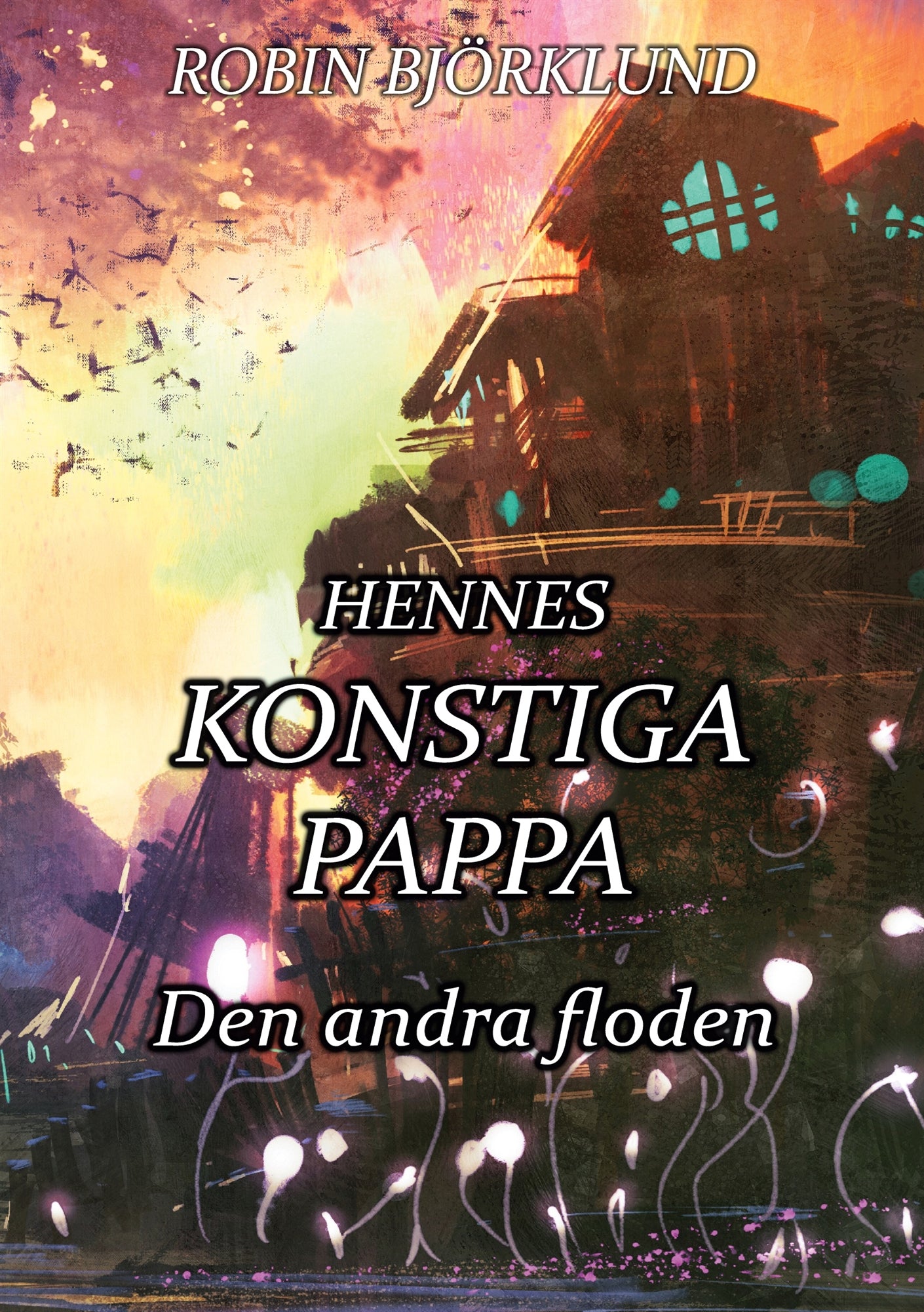 Hennes konstiga pappa: Den andra floden – E-bok