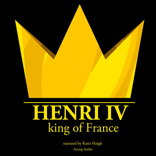 Henri IV, King of France – Ljudbok